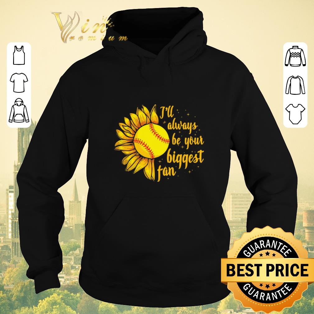 Premium Baseball Sunflower I’ll always be your biggest fan shirt sweater Premium Baseball Sunflower I ll always be your biggest fan shirt sweater 4 - Premium Baseball Sunflower I’ll always be your biggest fan shirt sweater