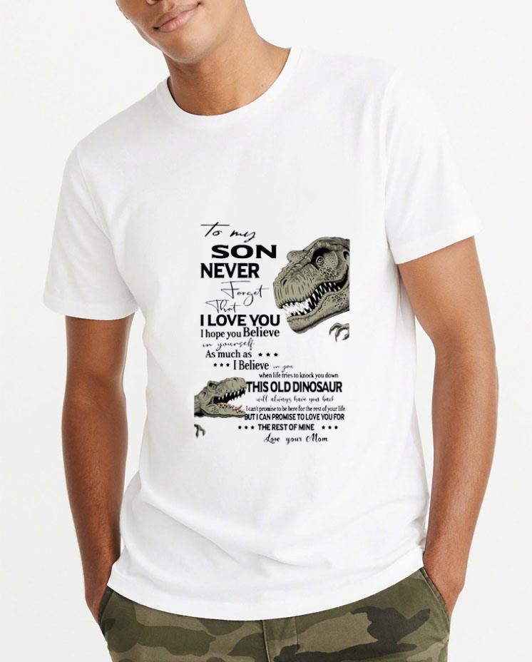 Premium Dinosaur to my son never forget that I love you shirt 4 - Premium Dinosaur to my son never forget that I love you shirt