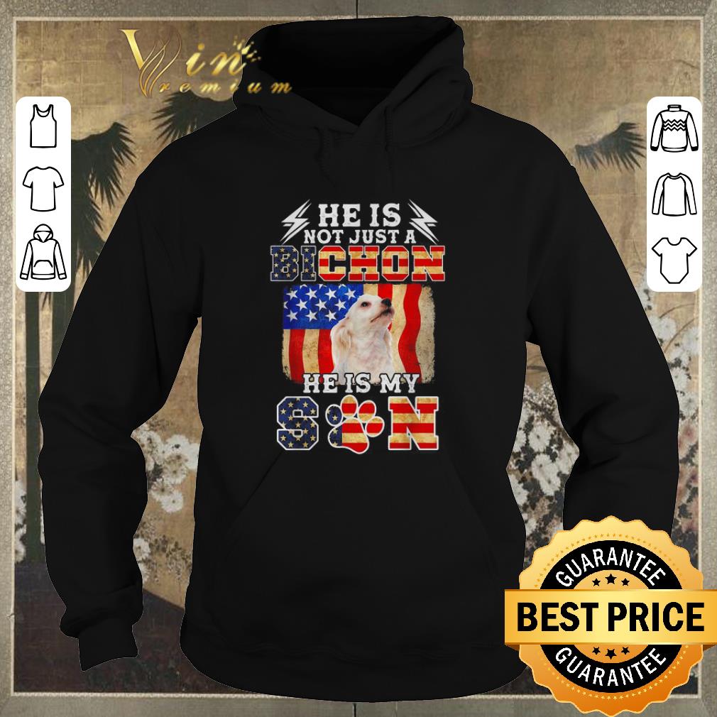 Premium He is not just a Bichon he is my son American flag shirt sweater Premium He is not just a Bichon he is my son American flag shirt sweater 4 - Premium He is not just a Bichon he is my son American flag shirt sweater