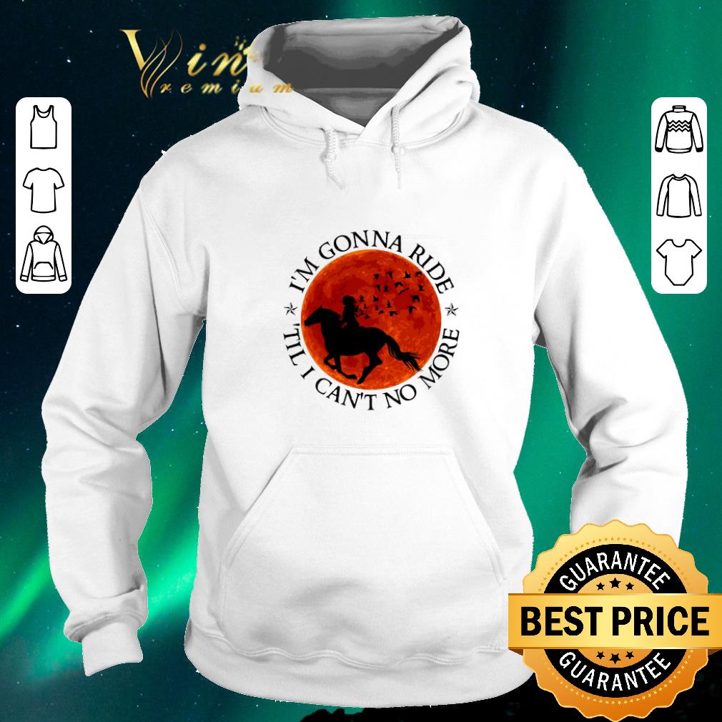 Premium I m gonna ride horse til i can t no more sunset shirt sweater 4 - Premium I'm gonna ride horse til i can't no more sunset shirt sweater