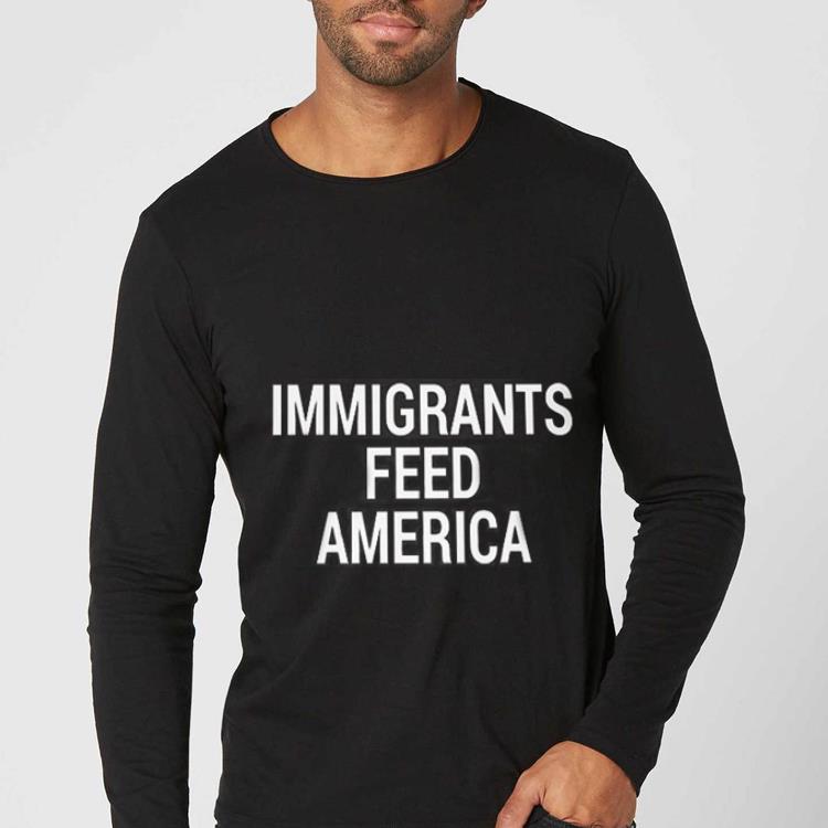 Premium Immigrants feed America shirt 4 - Premium Immigrants feed America shirt