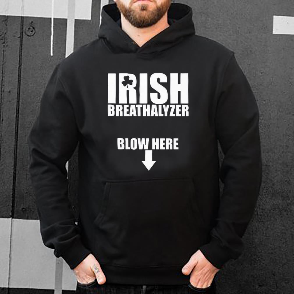 Premium Irish Breathalyzer Blow Here shirt 4 - Premium Irish Breathalyzer Blow Here shirt