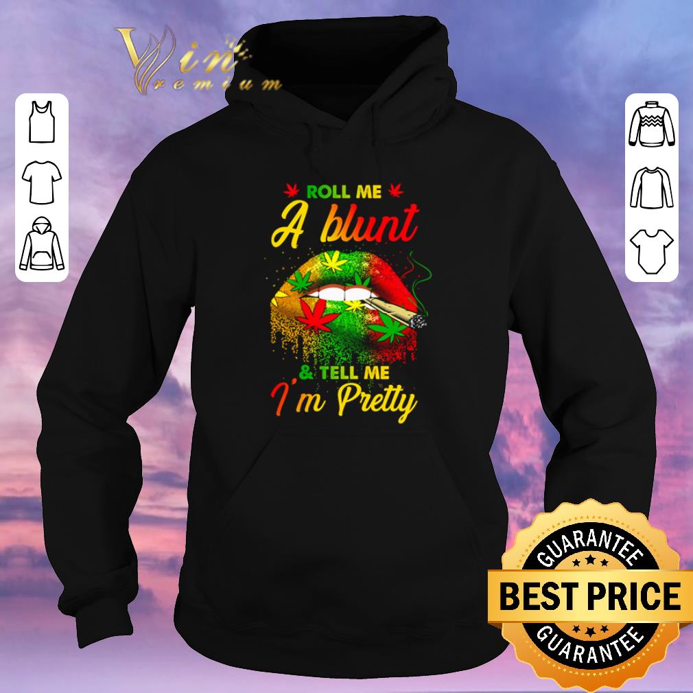 Premium Lips Cannabis roll me a blunt and tell me I m pretty shirt sweater 4 - Premium Lips Cannabis roll me a blunt and tell me I’m pretty shirt sweater