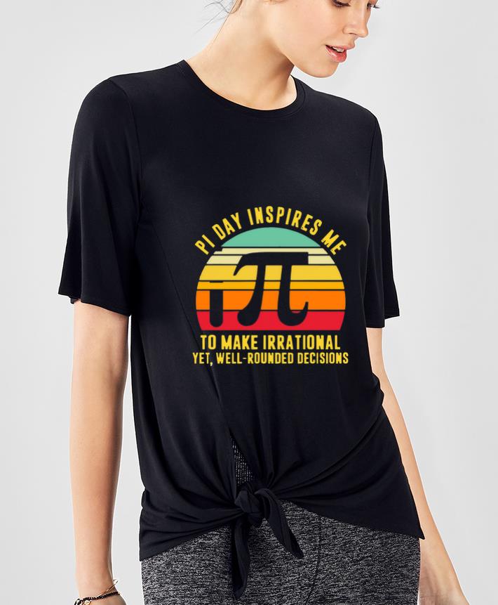 Premium Pi Day Inspires Me To Make Irrational shirt 4 - Premium Pi Day Inspires Me To Make Irrational shirt