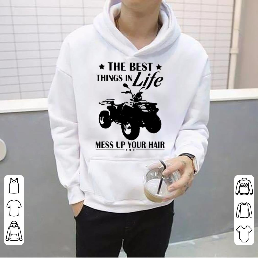 Premium Terrain Vehicles The Best Things In Life Mess Up Your Hair shirt 4 - Premium Terrain Vehicles The Best Things In Life Mess Up Your Hair shirt