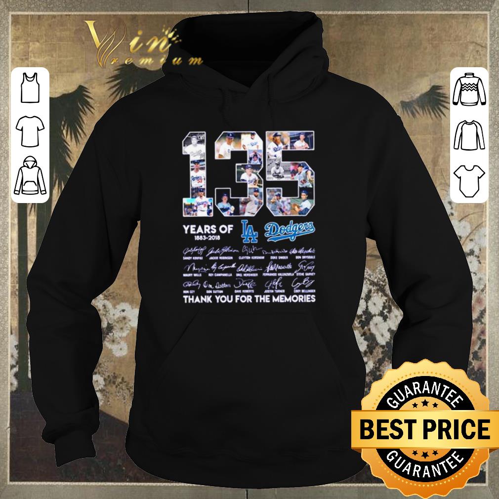 Pretty 135 years of Los Angeles Dodgers 1883 2018 signatures shirt sweater 4 - Pretty 135 years of Los Angeles Dodgers 1883-2018 signatures shirt sweater