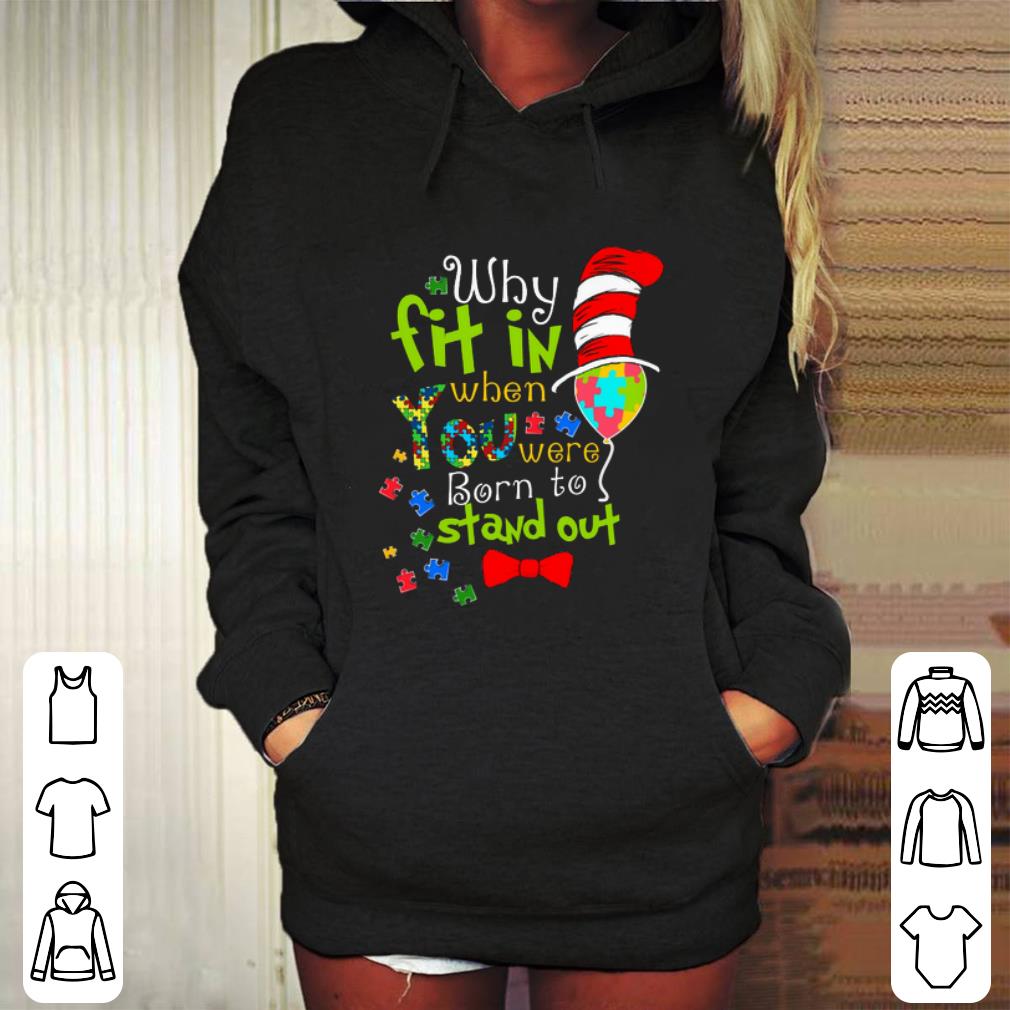 Pretty Autism why fit in when you were born to stand out Dr. Seuss hat shirt Pretty Autism why fit in when you were born to stand out Dr Seuss hat shirt 4 - Pretty Autism why fit in when you were born to stand out Dr. Seuss hat shirt