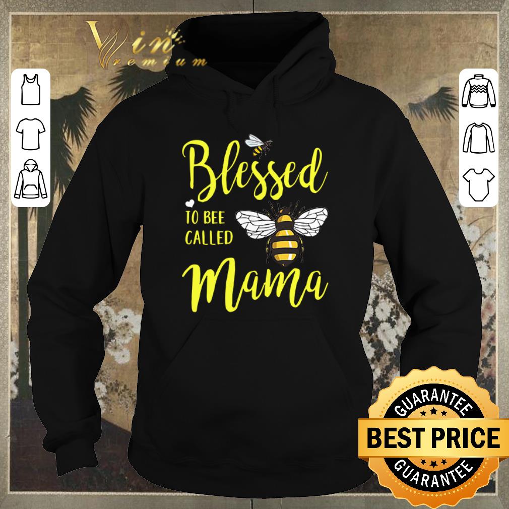 Pretty Blessed to Bee called mama shirt sweater 4 - Pretty Blessed to Bee called mama shirt sweater