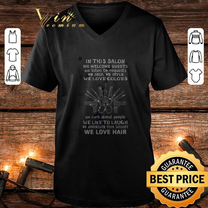 Pretty Hairstylist in this salon we welcome guests we listen to request shirt 4 - Pretty Hairstylist in this salon we welcome guests we listen to request shirt