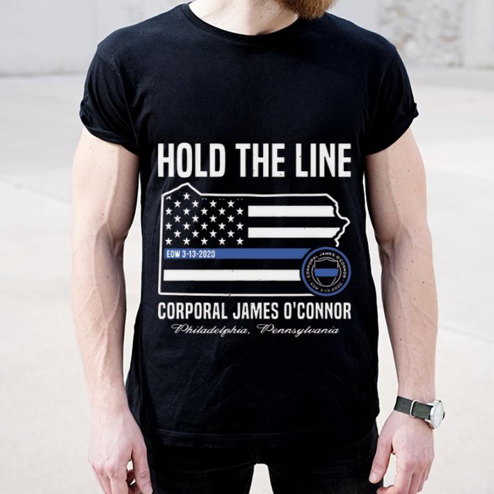 Pretty Hold The Line Corporal James O connor Philadelphia Pennsylvania shirt 4 - Pretty Hold The Line Corporal James O'connor Philadelphia Pennsylvania shirt