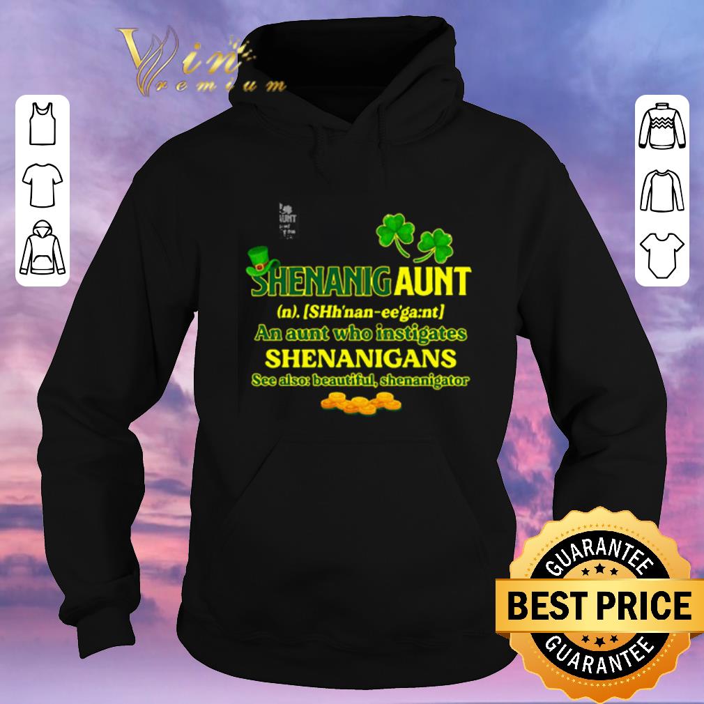 Pretty Shenanigan Aunt Who Instigates Shenanigans St Patrick s Day shirt sweater 4 - Pretty Shenanigan Aunt Who Instigates Shenanigans St. Patrick's Day shirt sweater