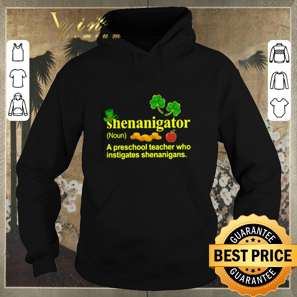 Pretty Shenanigator a preschool teacher who instigates St Patrick s day shirt sweater 4 - Pretty Shenanigator a preschool teacher who instigates St Patrick's day shirt sweater