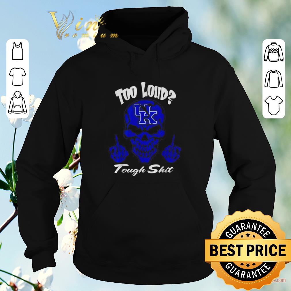 Pretty Skull Too loud Kentucky Wildcats Logo tough shit shirt sweater Pretty Skull Too loud Kentucky Wildcats Logo tough shit shirt sweater 4 - Pretty Skull Too loud Kentucky Wildcats Logo tough shit shirt sweater