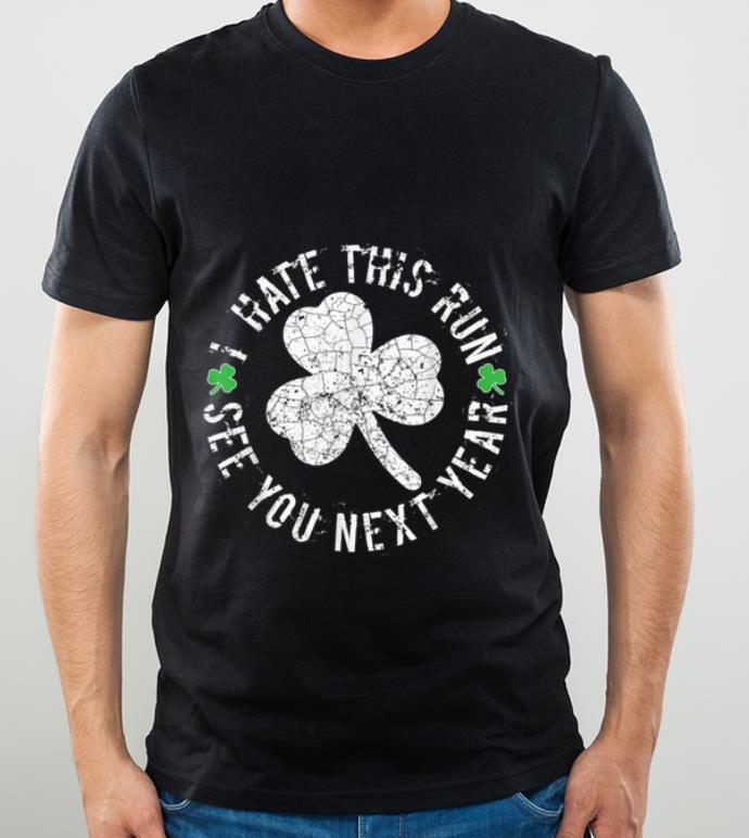 Pretty St Patricks Day Running For Women Men Hate Run Gift shirt 4 - Pretty St Patricks Day Running For Women Men Hate Run Gift shirt