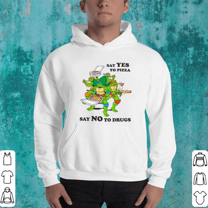 Pretty Teenage Mutant Ninja Turtles Say yes to pizza say no to drugs shirt Pretty Teenage Mutant Ninja Turtles Say yes to pizza say no to drugs shirt 4 - Pretty Teenage Mutant Ninja Turtles Say yes to pizza say no to drugs shirt