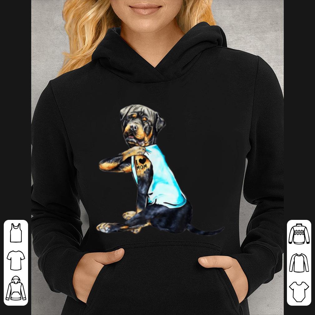 Pretty Women Gifts Rottweiler Dog I Love Mom Tattoo Mother s Day shirt 4 - Pretty Women Gifts Rottweiler Dog I Love Mom Tattoo Mother's Day shirt