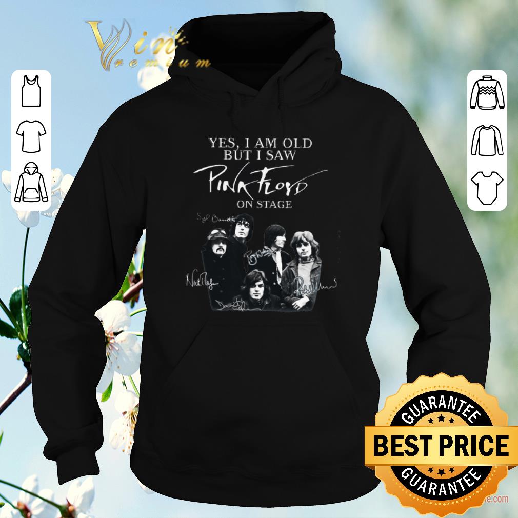 Pretty Yes i am old Pink Floyd on stage signatures shirt sweater 4 - Pretty Yes i am old Pink Floyd on stage signatures shirt sweater