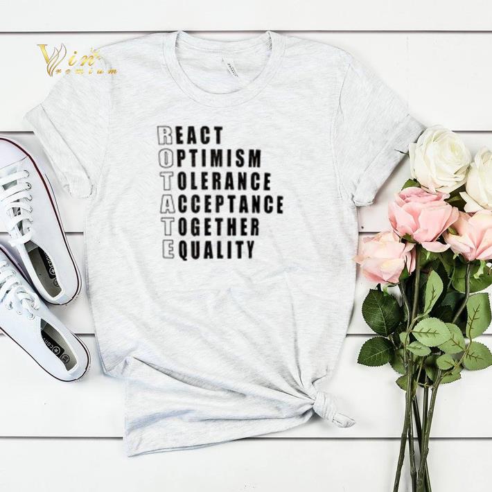Rotate react optimism tolerance acceptance together equality shirt 4 - Rotate react optimism tolerance acceptance together equality shirt