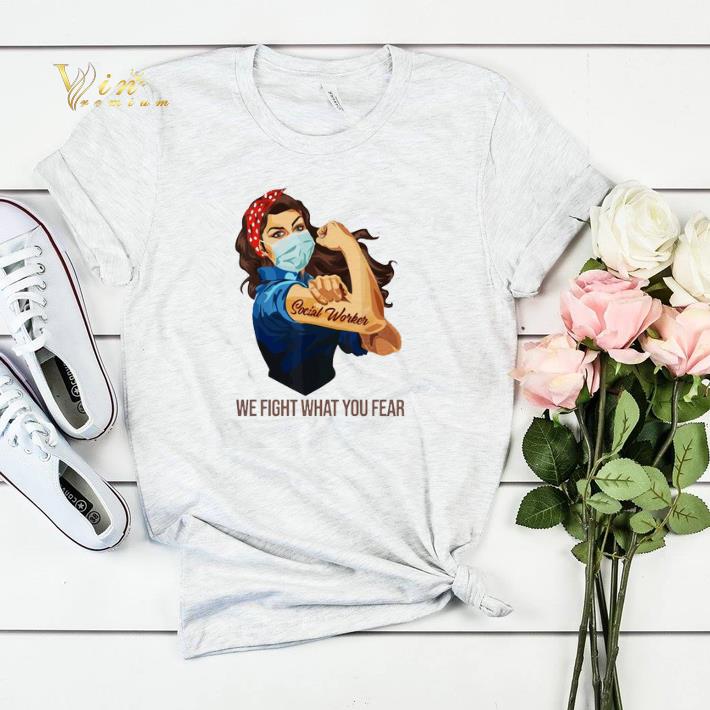 Strong girl social worker we fight what you fear shirt sweater 4 - Strong girl social worker we fight what you fear shirt sweater