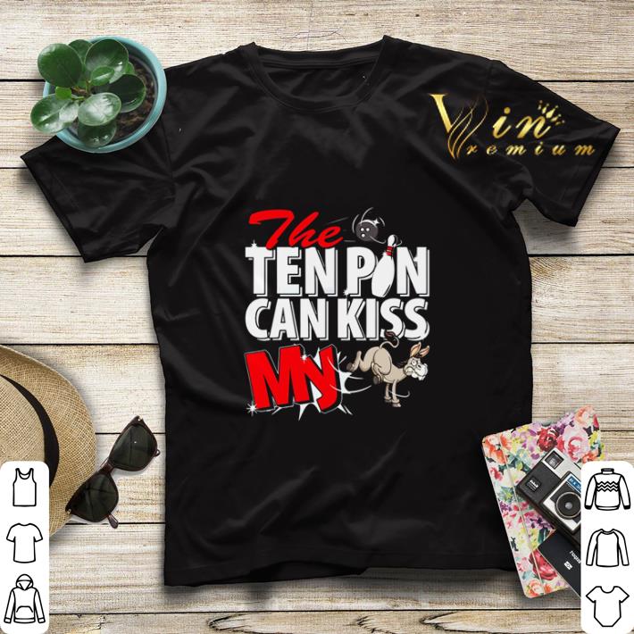 The ten pin can kiss my horse shirt sweater The ten pin can kiss my horse shirt sweater 4 - The ten pin can kiss my horse shirt sweater