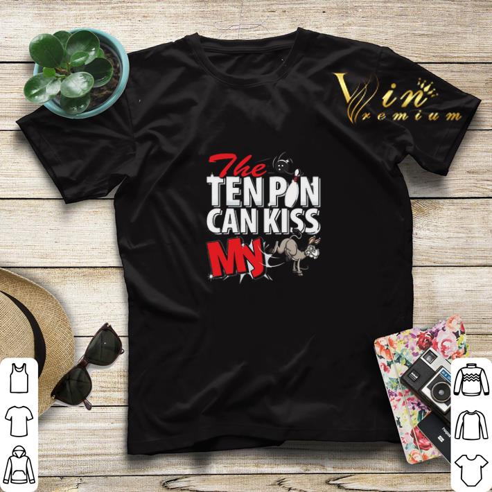 The ten pon can kiss my donkey bowling shirt The ten pon can kiss my donkey bowling shirt 4 - The ten pon can kiss my donkey bowling shirt