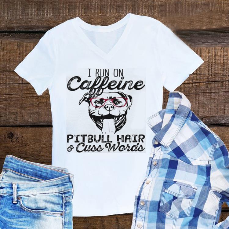 Top Cat caffein Pitbull hair cuss words shirt 1 - Top Cat caffein Pitbull hair & cuss words shirt