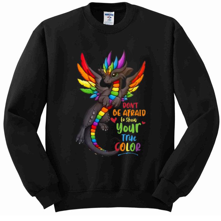 Top Dragon Colorful Don t Be Afraid To Show Your True Color shirt 4 - Top Dragon Colorful Don’t Be Afraid To Show Your True Color shirt