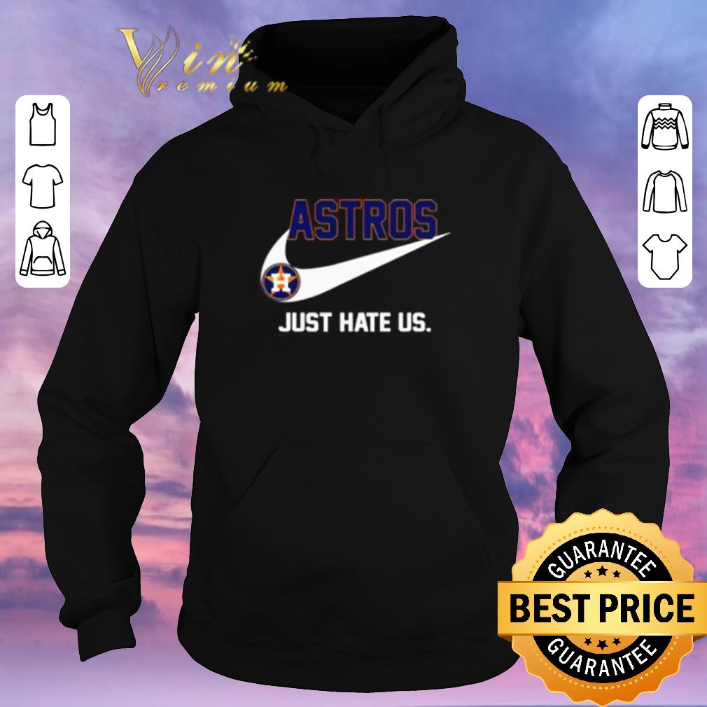 Top Houston Astros logo just hate us Nike shirt sweater Top Houston Astros logo just hate us Nike shirt sweater 4 - Top Houston Astros logo just hate us Nike shirt sweater