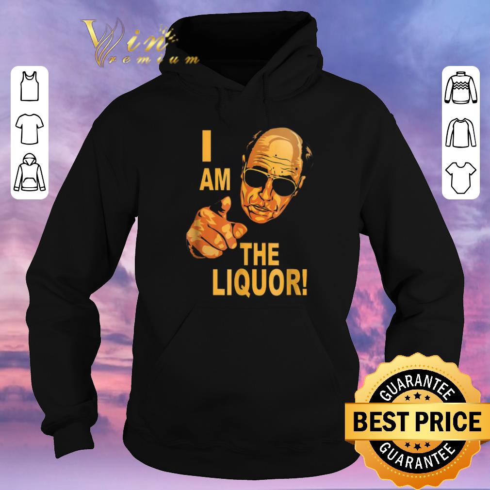 Top I Am The Liquor Jim Lahey Version shirt sweater 4 - Top I Am The Liquor Jim Lahey Version shirt sweater