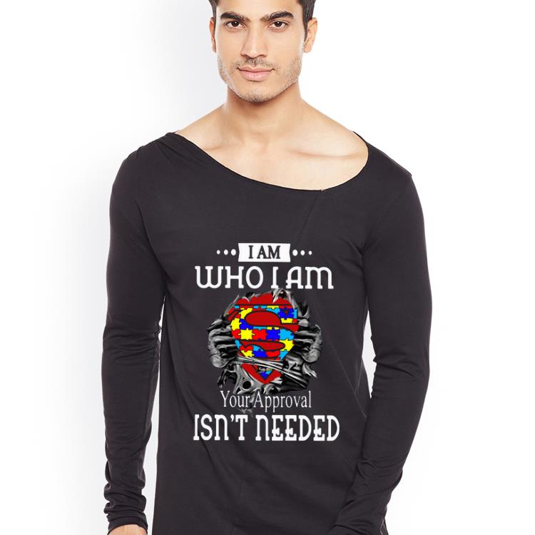 Top I Am Who I Am Your Approval Isn t Needed Autism Blood Inside Me shirt 4 - Top I Am Who I Am Your Approval Isn’t Needed Autism Blood Inside Me shirt