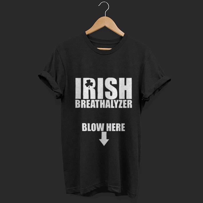 Top Irish Breathalyzer Blow Here shirt 1 - Top Irish Breathalyzer Blow Here shirt