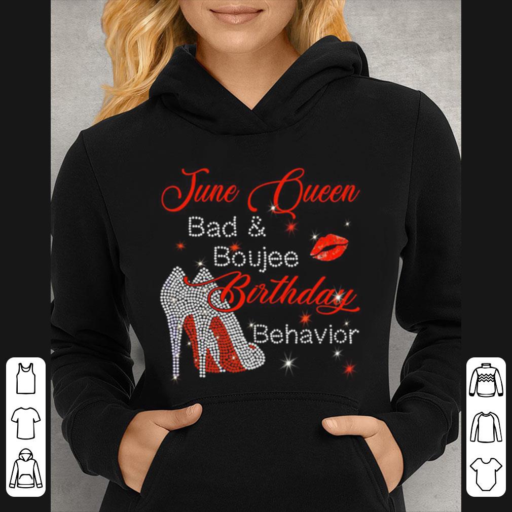 Top June queen bad Boujee birthday behavior shirt 4 - Top June queen bad & Boujee birthday behavior shirt