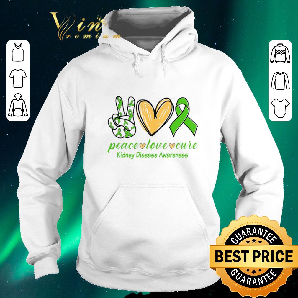 Top Kidney Disease Awareness Peace love cure shirt sweater 4 - Top Kidney Disease Awareness Peace love cure shirt sweater