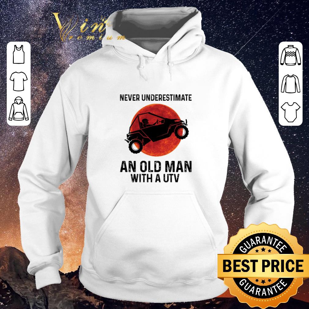 Top Never underestimate an old man with UTV Sunset shirt sweater 4 - Top Never underestimate an old man with UTV Sunset shirt sweater