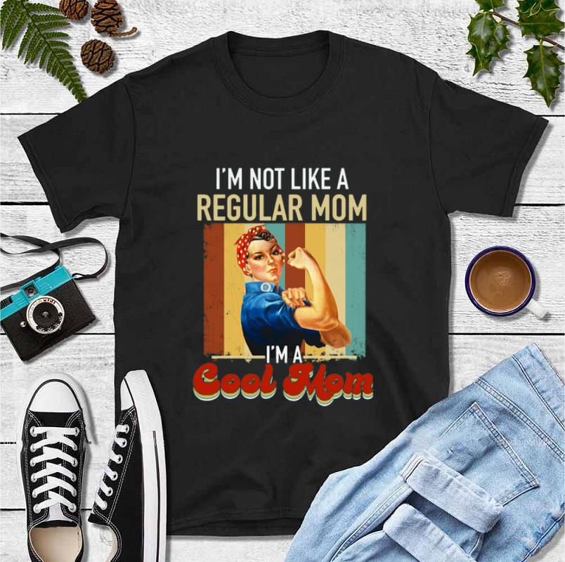 Top Rosie the Riveter I m not like a regular mom I m a cool mom vintage shirt 4 - Top Rosie the Riveter I’m not like a regular mom I’m a cool mom vintage shirt