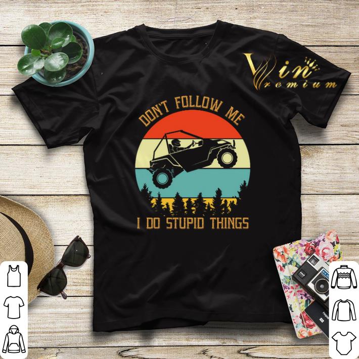 UTV Don t follow me i do stupid things Vintage shirt sweater 4 - UTV Don't follow me i do stupid things Vintage shirt sweater
