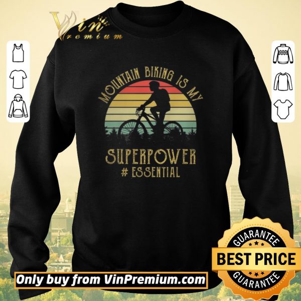 Original moutain biking is my superpower essential vintage shirt sweater