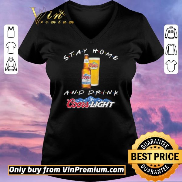 Funny Stay home and drink Coors Light shirt sweater