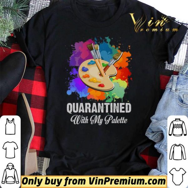 Watercolor Quarantined With My Palette shirt sweater