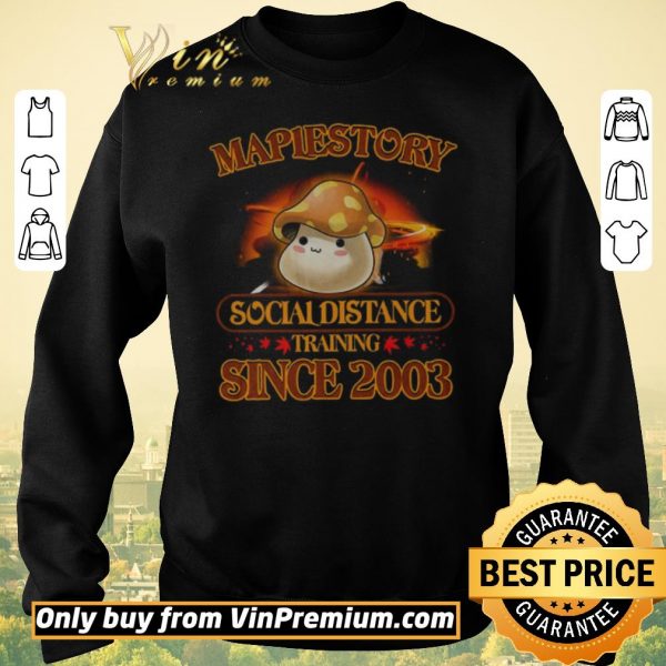 Awesome Maplestory Social Distancing Training Since 2003 shirt sweater