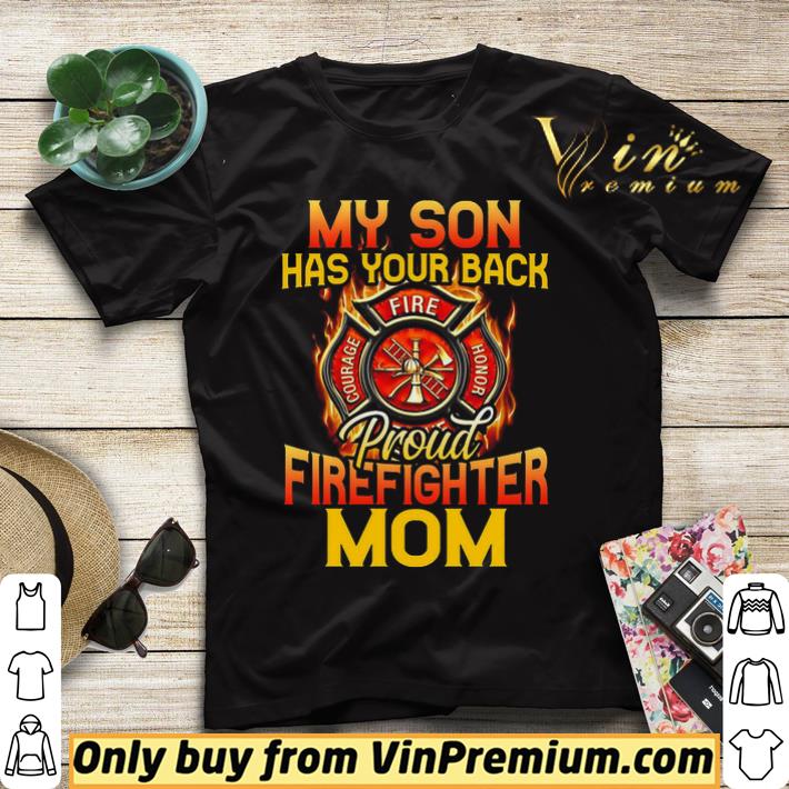 My Son Has Your Back Proud Firefighter Mom shirt sweater 063e9b7f my son has your back proud firefighter mom shirt sweater 4 - My Son Has Your Back Proud Firefighter Mom shirt sweater
