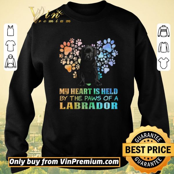 Hot Black Dog My Heart Is Held By The Paws Of A Labrador shirt sweater