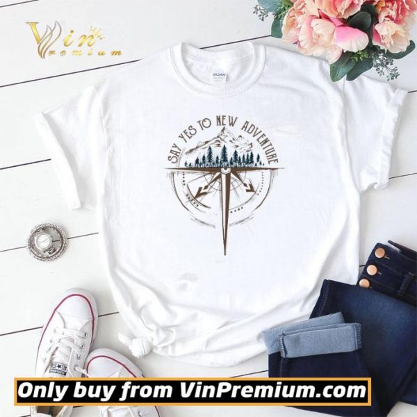 Say Yes To New Adventure shirt sweater