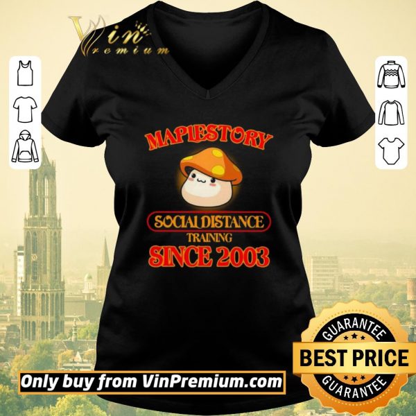 Premium Maplestory social distance training since 2003 shirt sweater