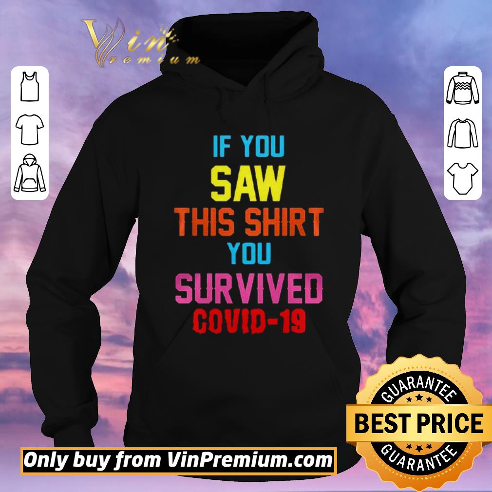 081c014c funny if you saw this you survived covid19 shirt sweater 4 - Funny If you saw this you survived covid19 shirt sweater