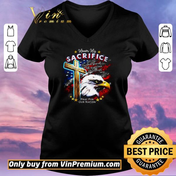 Hot Honor his sacrifice pray for our nation America flag shirt sweater