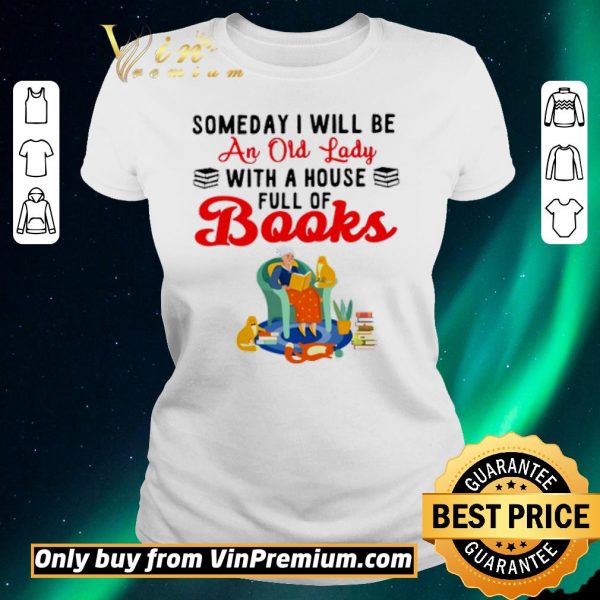 Funny Some day I will be an old lady with a house full of books shirt sweater