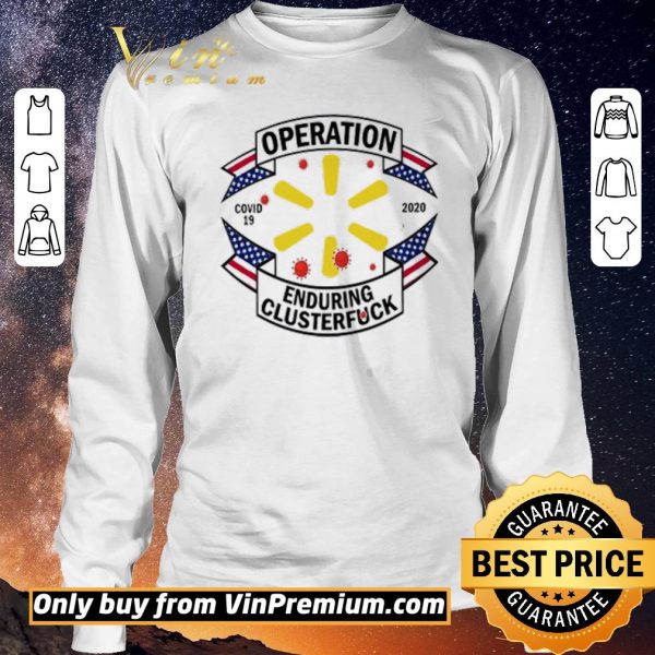 Hot Walmart operation enduring clusterfuck shirt sweater
