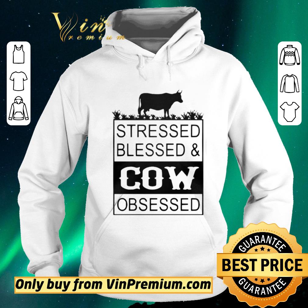 0dab3d54 premium stressed blessedcow obsessed shirt sweater 4 - Premium Stressed blessedcow obsessed shirt sweater