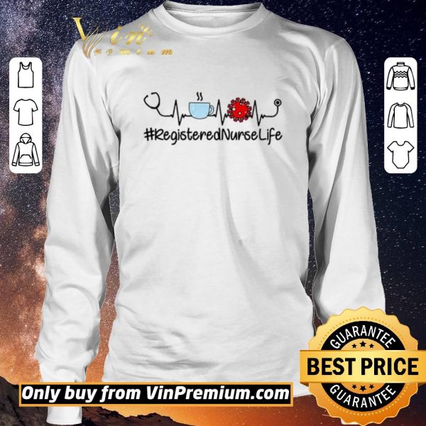 Top Registered Nurse Life Coffee Coronavirus shirt sweater